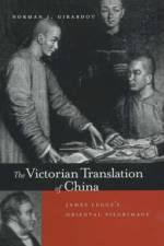 The Victorian Translation of China af Norman J. Girardot