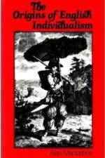 Origins of English Individualism af Alan (Cambridge University) Macfarlane