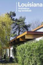 Louisiana - Arkitektur og landskab