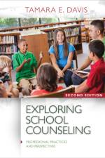 Exploring School Counseling af Tamara E. (Marymount University) Davis