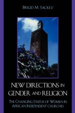 New Directions in Gender and Religion af Brigid M. Sackey