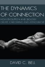 The Dynamics of Connection af David C. Bell