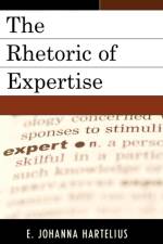 Rhetoric of Expertise af E. Johanna Hartelius