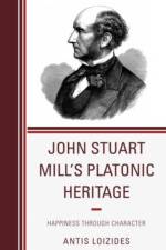 John Stuart Mill’s Platonic Heritage af Antis Loizides