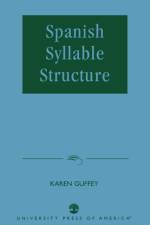 Spanish Syllable Structure af Karen Guffey