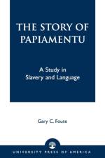 The Story of Papiamentu af Gary C. Fouse