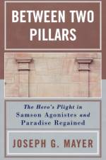 Between Two Pillars af Joseph G. Mayer