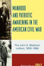 Manhood and Patriotic Awakening in the American Civil War af Robert Bruce Donald