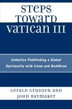 Steps Toward Vatican III af Gerald Grudzen