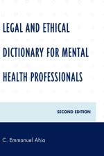 Legal and Ethical Dictionary for Mental Health Professionals af C. Emmanuel Ahia