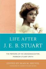 Life After J.E.B. Stuart af Sean M. Heuvel