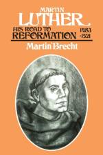 Martin Luther, Volume 1 af Martin Brecht