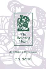 The Believing Heart af C. S. Song