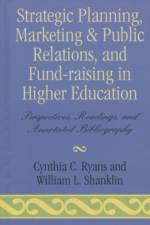 Strategic Planning, Marketing & Public Relations, and Fund-Raising in Higher Education