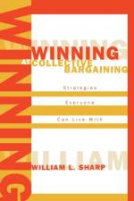Winning at Collective Bargaining af William L. Sharp