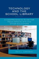 Technology and the School Library af Odin L. Jurkowski
