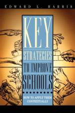 Key Strategies to Improve Schools af Edward L. Harris