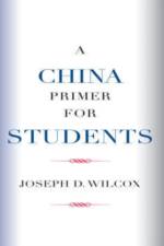 A China Primer for Students af Joseph D. Wilcox