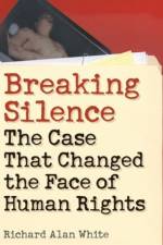 Breaking Silence af Richard Alan White