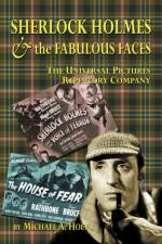 Sherlock Holmes & the Fabulousfaces - The Universal Pictures Repertory Company af Michael A Hoey