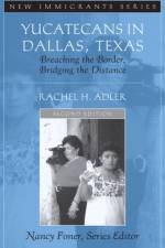 Yucatecans in Dallas, Texas af Rachel H. Adler