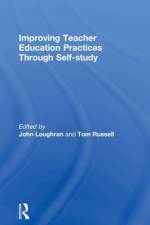 Improving Teacher Education Practice Through Self-study