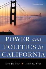 Power and Politics in California af Ken (California State University) Debow