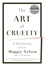 The Art of Cruelty af Maggie (CalArts) Nelson