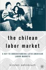 The Chilean Labor Market af K. Sehnbruch