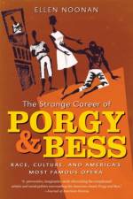 The Strange Career of Porgy and Bess af Ellen Noonan