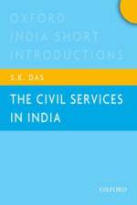 The Civil Services in India af S.K. (Honorary Advisor Das