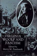 Virginia Woolf and Fascism af Merry Pawlowski