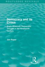Democracy and its Critics (Routledge Revivals) af Jon (University of Wales Roper
