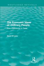 The Economic Ideas of Ordinary People (Routledge Revivals) af David (Emory University Levy