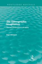 The Ethnographic Imagination af Paul (Cardiff University) Atkinson