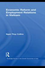 Economic Reform and Employment Relations in Vietnam af Ngan Thuy (RMIT University Collins