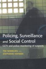 Policing, Surveillance and Social Control af Tim (London School of Economics and Political Science Newburn