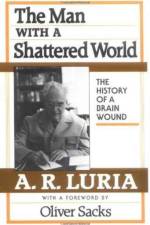 The Man with a Shattered World af A. R. Luria