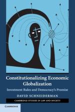 Constitutionalizing Economic Globalization af David (University of Toronto) Schneiderman