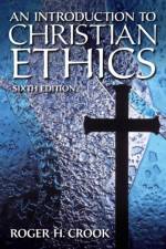 Introduction to Christian Ethics af Roger H Crook