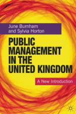 Public Management in the United Kingdom af June Burnham