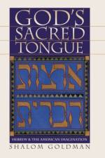 God's Sacred Tongue af Shalom L. Goldman
