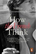 How the French Think af Sudhir Hazareesingh
