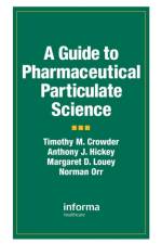 A Guide to Pharmaceutical Particulate Science af Anthony J. (University of North Carolina at Chapel Hill Hickey