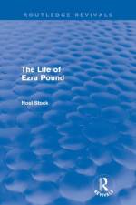 The Life of Ezra Pound af Noel Stock
