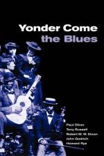 Yonder Come the Blues af Paul (Oxford Brookes University) Oliver