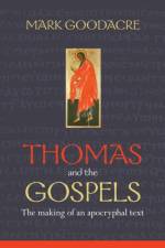 Thomas and the Gospels af Professor Mark Goodacre