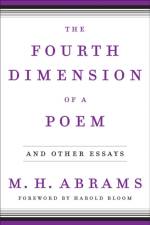 The Fourth Dimension of a Poem af M. H. (Cornell University) Abrams