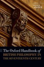 The Oxford Handbook of British Philosophy in the Seventeenth Century
