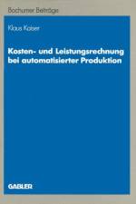 Kosten- und Leistungsrechnung bei Automatisierter Produktion af Klaus Kaiser